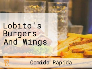 Lobito's Burgers And Wings