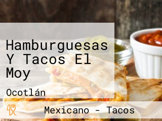 Hamburguesas Y Tacos El Moy