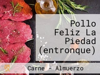 Pollo Feliz La Piedad (entronque)