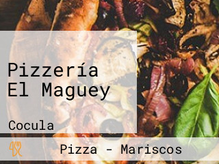 Pizzería El Maguey