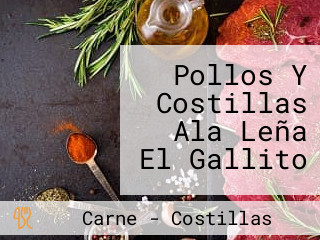 Pollos Y Costillas Ala Leña El Gallito