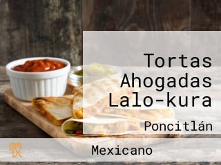 Tortas Ahogadas Lalo-kura