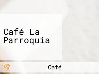 Café La Parroquia