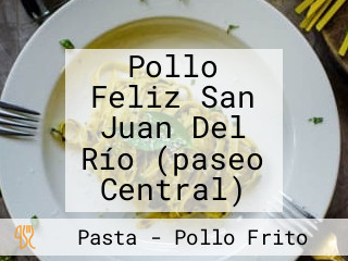 Pollo Feliz San Juan Del Río (paseo Central)