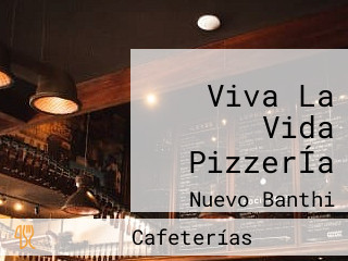 Viva La Vida PizzerÍa