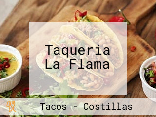 Taqueria La Flama