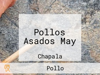 Pollos Asados May