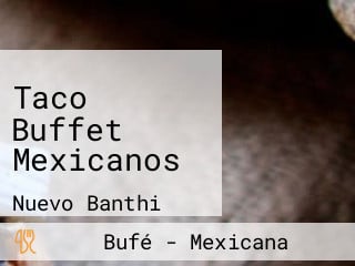 Taco Buffet Mexicanos