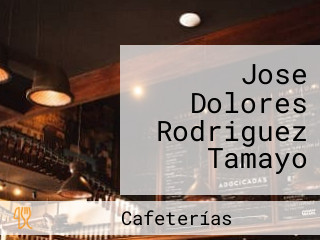 Jose Dolores Rodriguez Tamayo