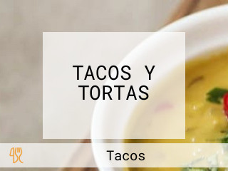 TACOS Y TORTAS