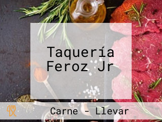 Taquería Feroz Jr