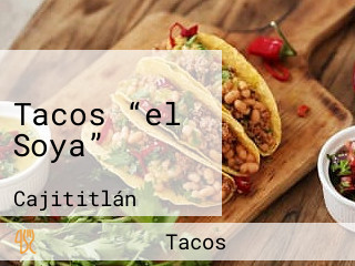 Tacos “el Soya”