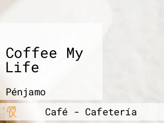 Coffee My Life