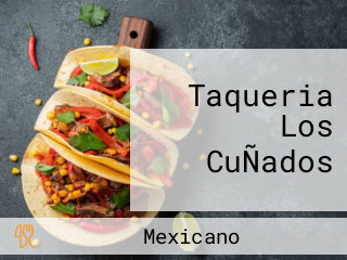 Taqueria Los CuÑados