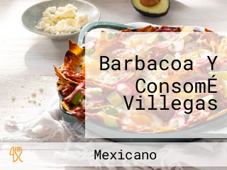 Barbacoa Y ConsomÉ Villegas