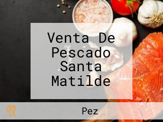 Venta De Pescado Santa Matilde