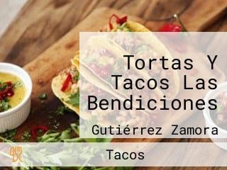 Tortas Y Tacos Las Bendiciones