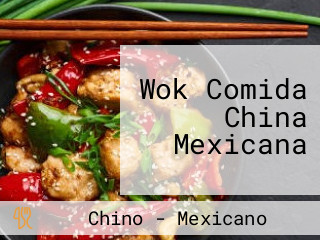 Wok Comida China Mexicana