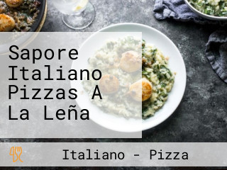 Sapore Italiano Pizzas A La Leña