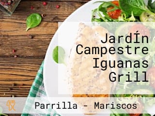 JardÍn Campestre Iguanas Grill