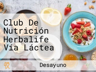 Club De Nutrición Herbalife Vía Láctea