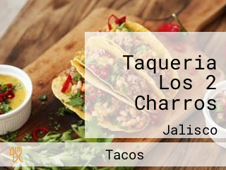 Taqueria Los 2 Charros