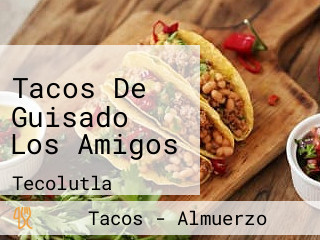 Tacos De Guisado Los Amigos