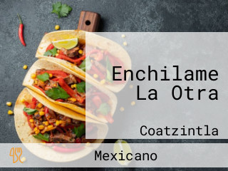 Enchilame La Otra