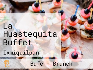 La Huastequita Buffet