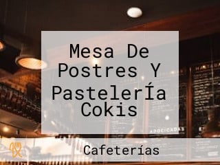 Mesa De Postres Y PastelerÍa Cokis