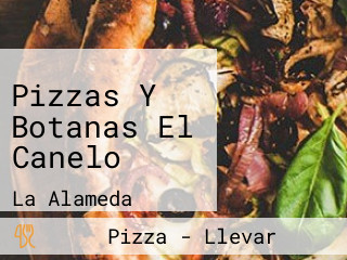 Pizzas Y Botanas El Canelo