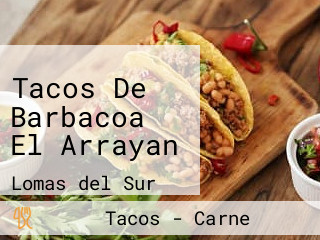 Tacos De Barbacoa El Arrayan