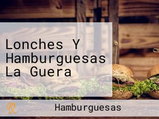 Lonches Y Hamburguesas La Guera