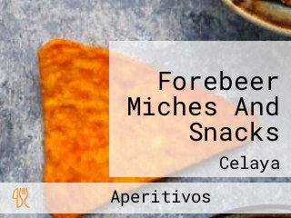 Forebeer Miches And Snacks