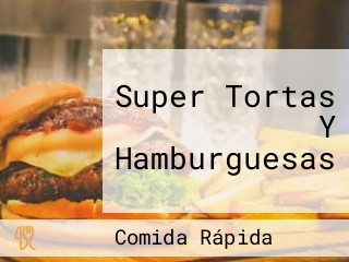 Super Tortas Y Hamburguesas