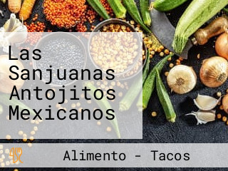 Las Sanjuanas Antojitos Mexicanos