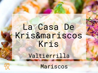 La Casa De Kris&mariscos Kris