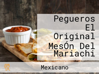 Pegueros El Original MesÓn Del Mariachi