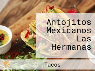 Antojitos Mexicanos Las Hermanas