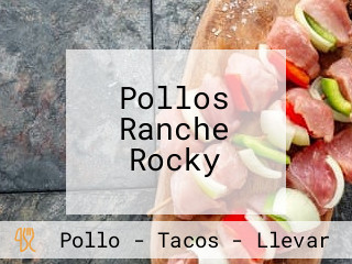 Pollos Ranche Rocky