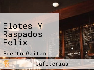 Elotes Y Raspados Felix