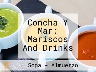 Concha Y Mar: Mariscos And Drinks