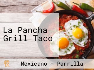 La Pancha Grill Taco