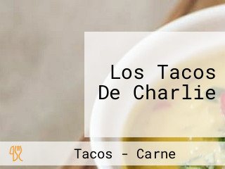 Los Tacos De Charlie