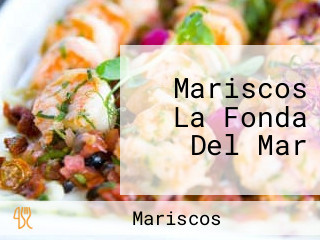 Mariscos La Fonda Del Mar