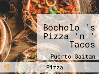 Bocholo 's Pizza 'n ' Tacos