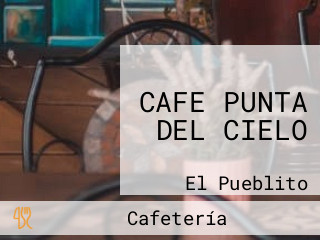 CAFE PUNTA DEL CIELO