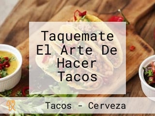 Taquemate El Arte De Hacer Tacos