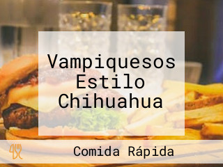 Vampiquesos Estilo Chihuahua