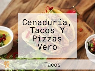 Cenaduría, Tacos Y Pizzas Vero